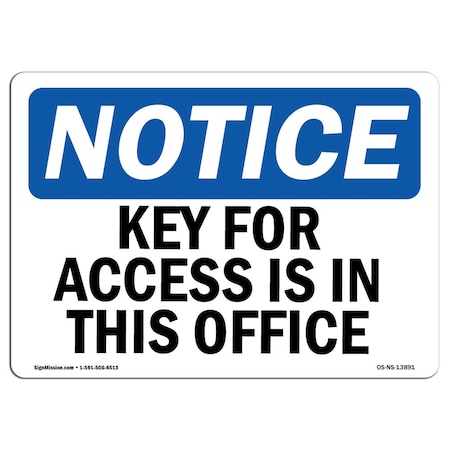 Signmission Safety Sign, OSHA Notice, 3.5" Height, 5" Width, Key For Access Is In The Office Sign, Landscape OS-NS-D-35-L-13891